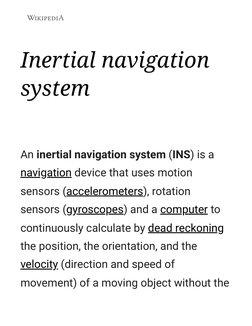 (https://en.m.wikipedia.org/wiki/Main_Page)Inertial navigation (https://en.m.wikipedia.org/wiki/Navigation)
system
An inerti