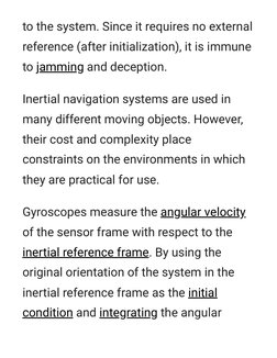 to the system. Since it requires no external
reference (after initialization), it is immune
to jamming (https://en.m.wikipedi