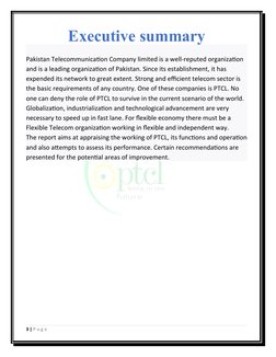 Executive summary
Pakistan Telecommunication Company limited is a well-reputed organization 
and is a leading organization of