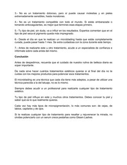 3.-  No  es  un  tratamiento  doloroso,  pero  sí  puede  causar  molestias  y  en  pieles
extremadamente sensibles, hasta mo