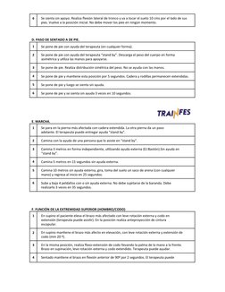 6 
Se sienta sin apoyo. Realiza flexión lateral de tronco y va a tocar el suelo 10 cms por el lado de sus 
pies. Vuelve a la