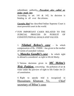 subordinate   authority.   Precedent   also   called   as
judge  made  law. 
According  to  art.  141  &  142,  its  decision
