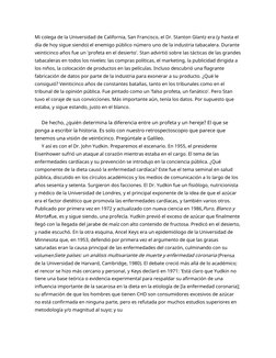 Mi colega de la Universidad de California, San Francisco, el Dr. Stanton Glantz era (y hasta el 
día de hoy sigue siendo) el