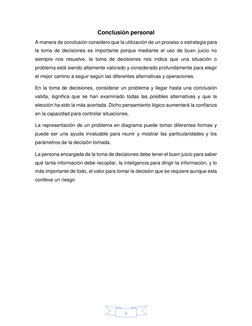 6 
Conclusión personal 
A manera de conclusión considero que la utilización de un proceso o estrategia para 
la toma de dec