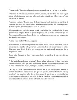 Castle 
"Llegas tarde." Sus ojos se llenan de sorpresa cuando me ve y sé que es su madre. 
"Necesito el botiquín de primeros