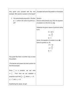 Very good! Let’s proceed with the next 
example. Who wants to answer on the board? 
 
3. If x varies directly as y and x =