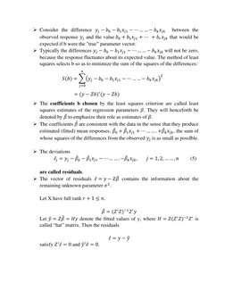 ➢ Consider the difference 𝑦𝑗−𝑏0 −𝑏1𝑥𝑗1 −⋯… … −𝑏𝑘𝑥𝑗𝑘  between the 
observed response 𝑦𝑗 and the value 𝑏0 + 𝑏1𝑥