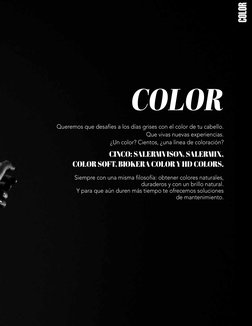 Queremos que desafíes a los días grises con el color de tu cabello. 
Que vivas nuevas experiencias. 
¿Un color? Cientos, ¿una