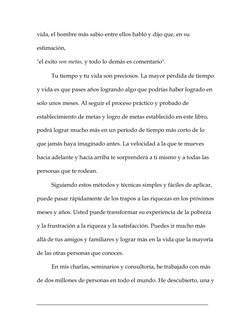 vida, el hombre más sabio entre ellos habló y dijo que, en su 
estimación, 
"el éxito son metas, y todo lo demás es comentari