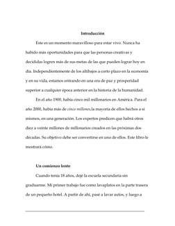 Introducción 
Este es un momento maravilloso para estar vivo. Nunca ha 
habido más oportunidades para que las personas crea
