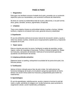 PASO A PASO
1. Diagnóstico
Este paso nos facilitará conocer el estado de la piel y proceder con un protocolo 
específico para