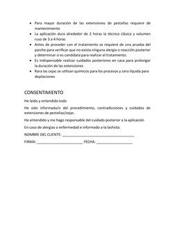 
Para  mayor  duración  de  las  extensiones  de  pestañas  requiere  de
mantenimiento

La aplicación dura alrededor de 2 h