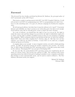 1
Foreword
This foreword has been kindly contributed by Richard M. Stallman, the principal author of
GCC and founder of the G