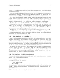 Chapter 1: Introduction
3
written in C with a strong focus on portability, and can compile itself, so it can be adapted
to ne