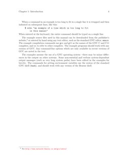 Chapter 1: Introduction
4
When a command in an example is too long to ﬁt in a single line it is wrapped and then
indented on