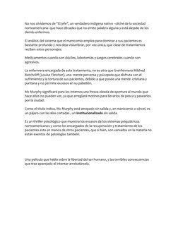 No nos olvidemos de "El jefe", un verdadero indígena nativo –cliché de la sociedad 
norteamericana- que hace décadas que no e