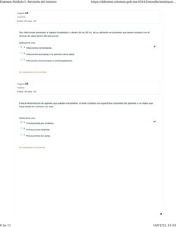 Pregunta 14
Incorrecta
Puntúa 0.00 sobre 1.00
Pregunta 15
Correcta
Puntúa 1.00 sobre 1.00
Son infecciones presentes al ingres