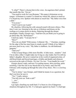“I, what?” There’s a hyena hint in his voice. An eagerness that’s primal,
that smells like fire. “Go on.”
“You used to work f