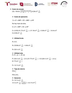  Costo de energía.  
CE= 109.42  
$
𝑇|
40,000𝑇
𝑎ñ𝑜|
0.06 𝐹𝑂𝐸𝑇
𝑇
|=0.26x106 
$
𝑎ñ𝑜 
 
 
 Costo de operación.  
 

