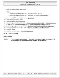 8. Install the NEW crankshaft balancer bolt. 
Tighten:
1. Tighten the crankshaft balancer bolt a first pass to 125 N.m (92 lb