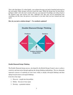 2 
 
This is the final phase. It’s when finally, your solution becomes real and is launched and tested on 
the real market. M