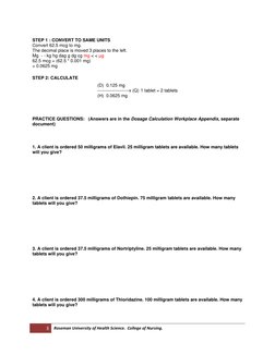 STEP 1 : CONVERT TO SAME UNITS 
Convert 62.5 mcg to mg. 
The decimal place is moved 3 places to the left. 
Mg  - - kg hg dag