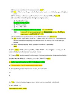 18 how much projection for 6” nozzle acceptable.(ans.6”). 
19 True or False, During filling of  water for hydrotest of vessel