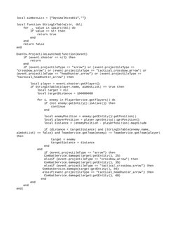 local aimbotList = {"OptimalAces821",""}
local function StringInTable(str, tbl)
    for _, value in ipairs(tbl) do
        if