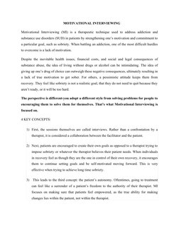 MOTIVATIONAL INTERVIEWING 
Motivational  Interviewing  (MI)  is  a  therapeutic  technique  used  to  address  addiction  and