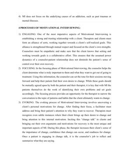4) MI does not focus on the underlying causes of an addiction, such as past traumas or
mental illnesses.
4 PROCESSES OF MOTIV