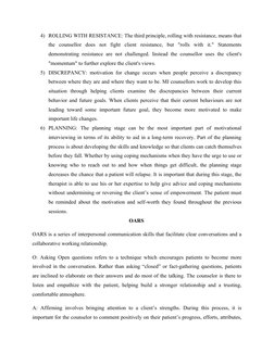 4) ROLLING WITH RESISTANCE: The third principle, rolling with resistance, means that
the  counsellor  does  not  fight  clien