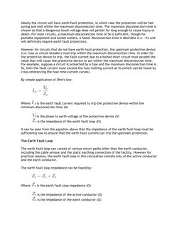 Ideally the circuit will have earth fault protection, in which case the protection will be fast 
acting and well within the m