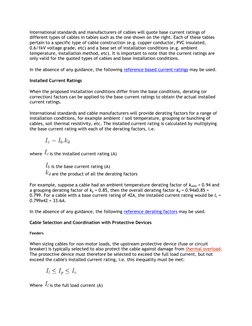 International standards and manufacturers of cables will quote base current ratings of 
different types of cables in tables s