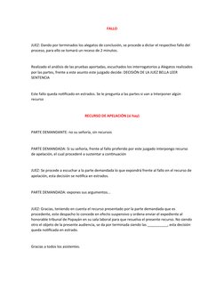 FALLO
JUEZ: Dando por terminados los alegatos de conclusión, se procede a dictar el respectivo fallo del 
proceso, para ello