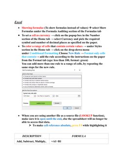 Excel

Showing formulae (To show formulas instead of values)  select Show 
Formulas under the Formula Auditing section of t