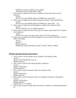 WHERE job_id IN ('IT_PROG', 'SH_CLERK')
AND salary NOT IN (4500,10000, 15000);
7. Write a query to display the last name of e
