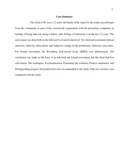 2 
 
Case Summary 
The client F.M. was a 12 years old female child, taken by the trainee psychologist 
from the community as