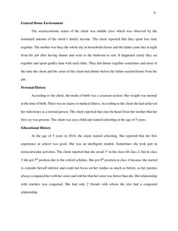 6 
 
General Home Environment 
The socioeconomic status of the client was middle class which was observed by the 
estimated a