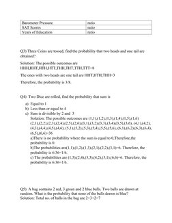 Barometer Pressure
ratio
SAT Scores
ratio
Years of Education
ratio
Q3) Three Coins are tossed, find the probability that two