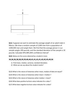 Q11)  Suppose we want to estimate the average weight of an adult male in  
Mexico. We draw a random sample of 2,000 men from