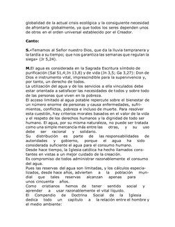globalidad de la actual crisis ecológica y la consiguiente necesidad 
de afrontarla globalmente, ya que todos los seres depen