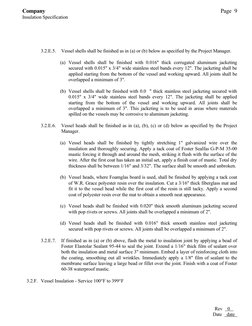 Company
Page  9
Insulation Specification
3.2.E.5.
Vessel shells shall be finished as in (a) or (b) below as specified by the