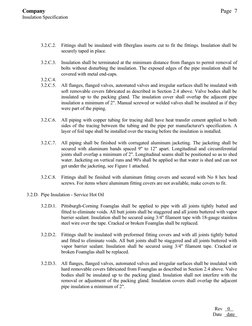 Company
Page  7
Insulation Specification
3.2.C.2.
Fittings shall be insulated with fiberglass inserts cut to fit the fittings