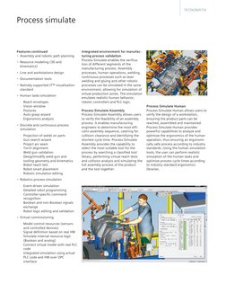 Process simulate
Integrated environment for manufac-
turing process validation
Process Simulate enables the verifica-
tion of
