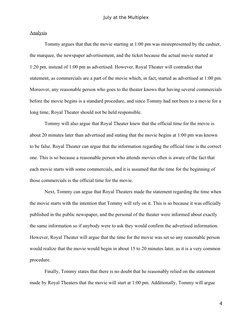 July at the Multiplex
Analysis
Tommy argues that that the movie starting at 1:00 pm was misrepresented by the cashier, 
the m