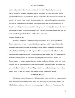 July at the Multiplex
relation to the critical value. Since the test statistic lies within where the hypothesis is not 
rejec