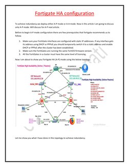 Fortigate HA configuration  
 
 
To achieve redundancy we deploy either A-P mode or A-A mode