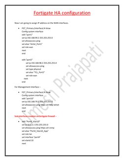 Fortigate HA configuration  
 
 
Now I am going to assign IP address on the WAN interfaces.