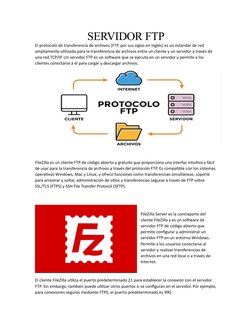 SERVIDOR FTP
El protocolo de transferencia de archivos (FTP, por sus siglas en inglés) es un estándar de red 
ampliamente uti