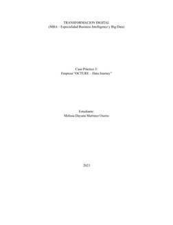 TRANSFORMACION DIGITAL 
(MBA – Especialidad Business Intelligence y Big Data) 
 
 
 
 
 
 
 
 
 
Caso Práctico 3: 
Empres